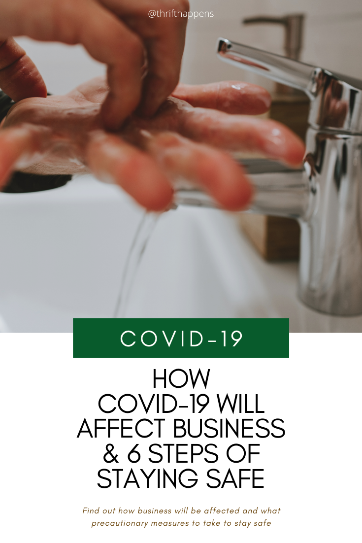How COVID-19 will affect business & 6 steps of staying safe